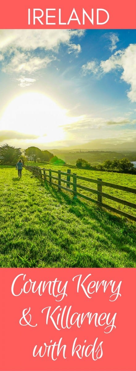 KILLARNEY, IRELAND: MAGICAL COASTS AND CASTLES OF COUNTY KERRY WITH KIDS