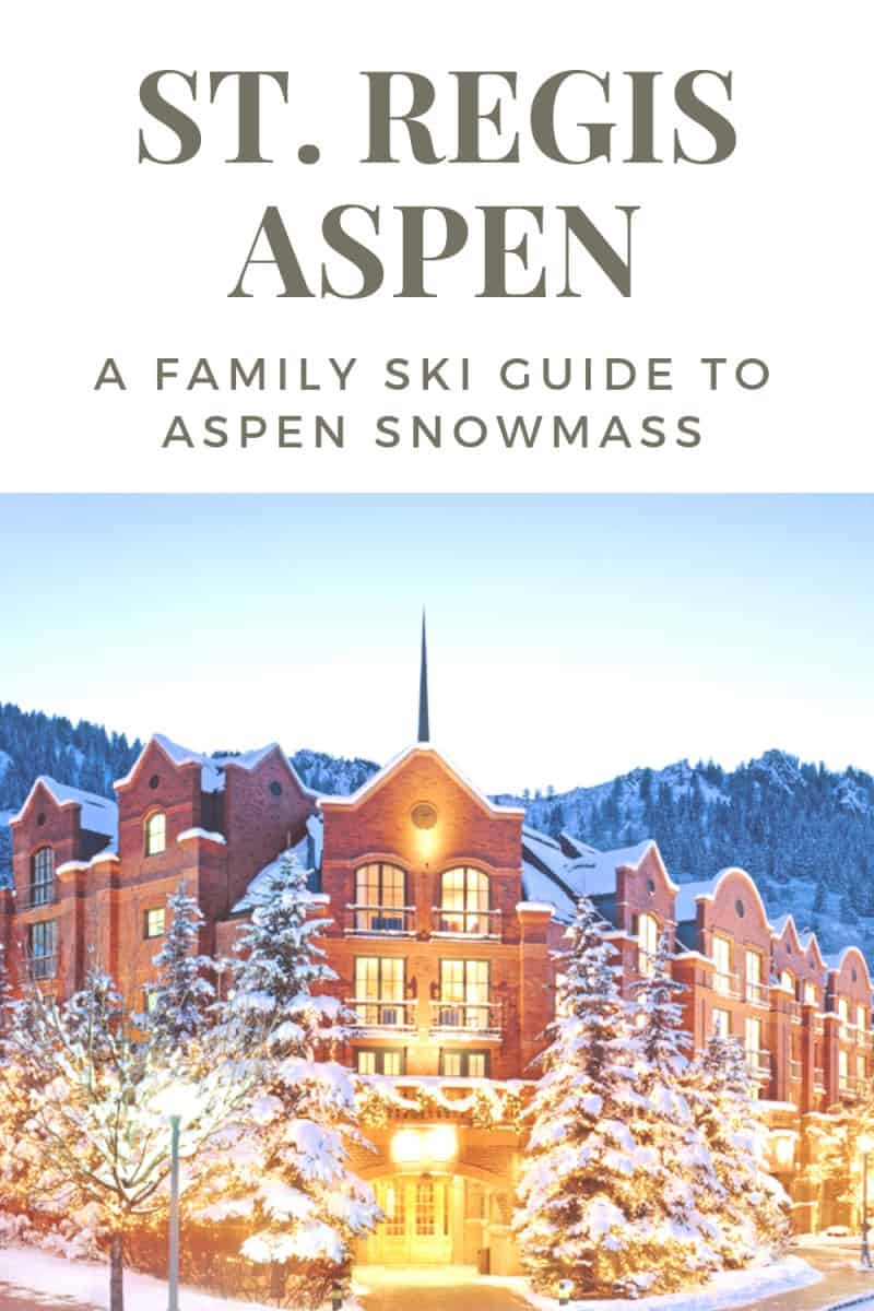St. Regis Aspen and a family ski guide to Aspen Snowmass, one of Colorado's best ski resorts for kids and families